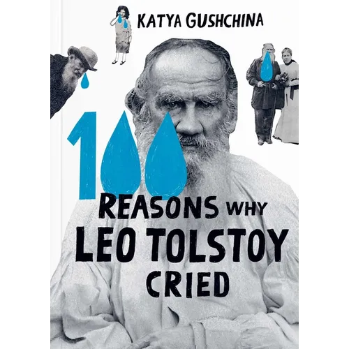 100 Reasons Why Leo Tolstoy Cried - Hardcover
