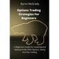 Options Trading Strategies For Beginners: A Beginners Guide For Investing And Making Profits With Options, Swing And Day Trading - Paperback