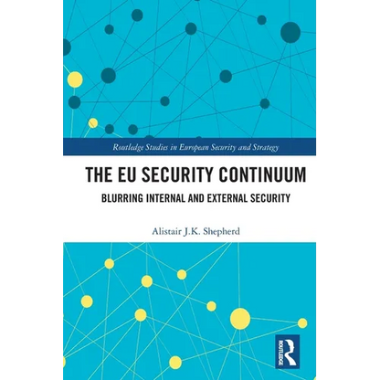 The EU Security Continuum: Blurring Internal and External Security - Paperback