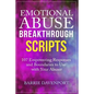 Emotional Abuse Breakthrough Scripts: 107 Empowering Responses and Boundaries To Use With Your Abuser - Paperback