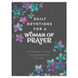 Daily Devotions for a Woman of Prayer: 365 Readings to Deepen Your Communication with God - Hardcover