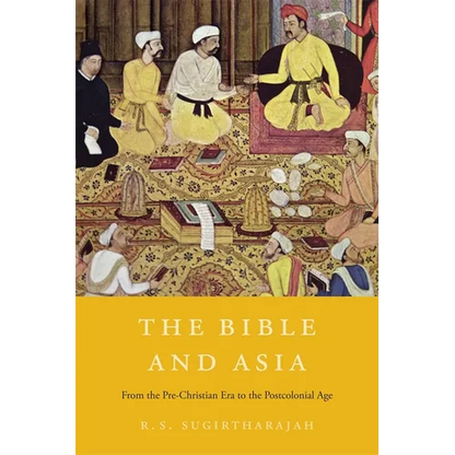 The Bible and Asia: From the Pre-Christian Era to the Postcolonial Age - Hardcover