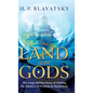 The Land of the Gods: The Long-Hidden Story of Visiting the Masters of Wisdom in Shambhala - Hardcover