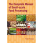 The Complete Manual of Small-Scale Food Processing - Paperback