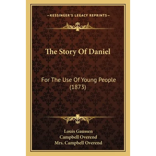 The Story Of Daniel: For The Use Of Young People (1873) - Paperback