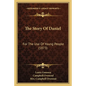 The Story Of Daniel: For The Use Of Young People (1873) - Paperback