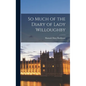 So Much of the Diary of Lady Willoughby - Hardcover