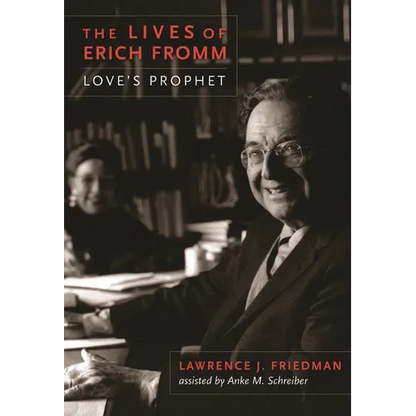 The Lives of Erich Fromm: Love's Prophet - Paperback