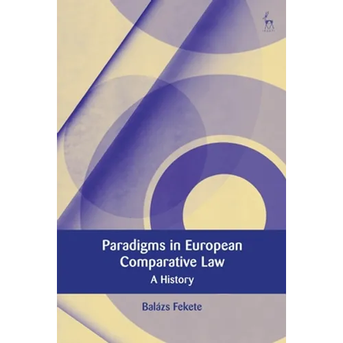 Paradigms in Modern European Comparative Law: A History - Paperback