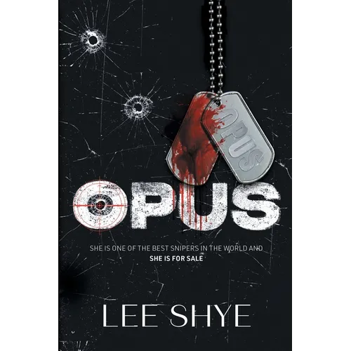 Opus: She is one of the best snipers in the world and she is for sale. - Paperback