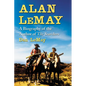 Alan LeMay: A Biography of the Author of The Searchers - Paperback