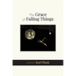 The Grace of Falling Things: poems - Paperback