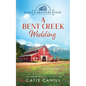 A Bent Creek Wedding: A Sweet Small Town and Family Saga Romance - Paperback