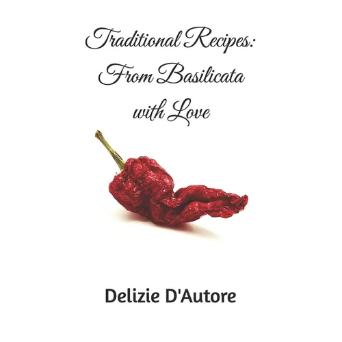 Traditional Recipes: From Basilicata with Love - Paperback