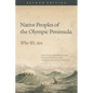 Native Peoples of the Olympic Peninsula: Who We Are, Second Edition - Paperback