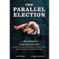 The Parallel Election: A Blueprint for Deception - Paperback