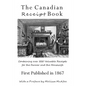 The Canadian Receipt Book: Containing over 500 Valuable Receipts for the Farmer and the Housewife, First Published in 1867 - Paperback
