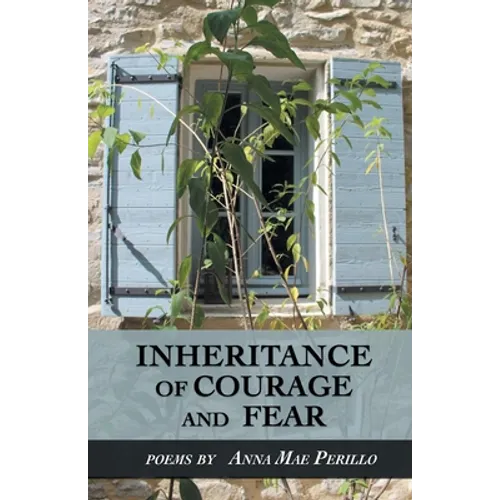 Inheritance of Courage and Fear - Paperback