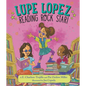 Lupe Lopez: Reading Rock Star! - Hardcover