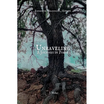 Unraveling: A Journey in Poetry - Paperback