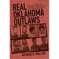 Real Oklahoma Outlaws: Major Crimes, Prison Time & Jail Breaks-The True Story of the Justice & Davis Crime Families - Paperback