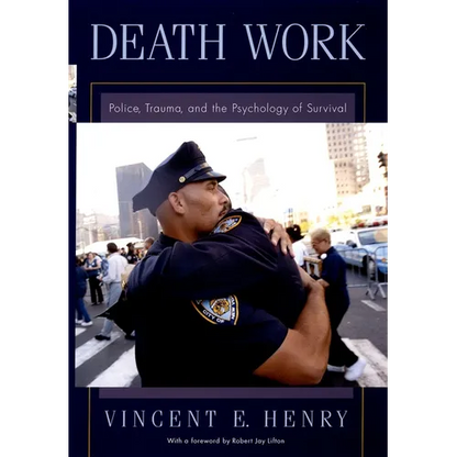 Death Work: Police, Trauma, and the Psychology of Survival - Hardcover