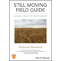 Still Moving Field Guide: Change Vitality at Your Fingertips - Paperback