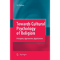 Towards Cultural Psychology of Religion: Principles, Approaches, Applications - Paperback