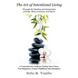 The Art of Intentional Living: A Comprehensive Guide for Finding Inner Peace; - Paperback