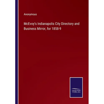 McEvoy's Indianapolis City Directory and Business Mirror, for 1858-9 - Paperback