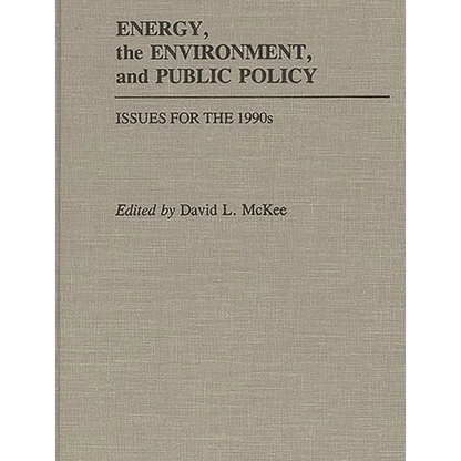 Energy, the Environment, and Public Policy: Issues for the 1990s - Hardcover
