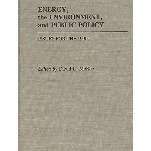 Energy, the Environment, and Public Policy: Issues for the 1990s - Hardcover