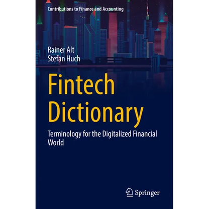Fintech Dictionary: Terminology for the Digitalized Financial World - Paperback
