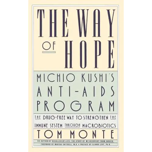 The Way of Hope: Michio Kushi's Anti-AIDS Program - Hardcover