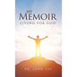 My Memoir: Living for God - Hardcover