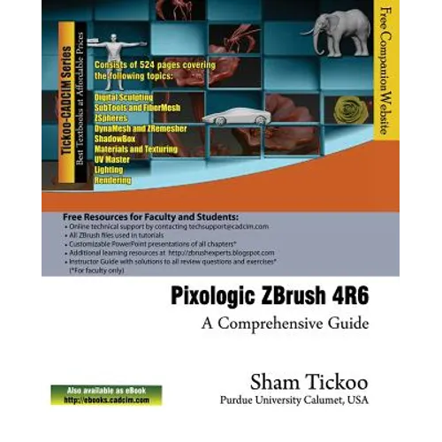 Pixologic ZBrush 4R6: A Comprehensive Guide - Paperback