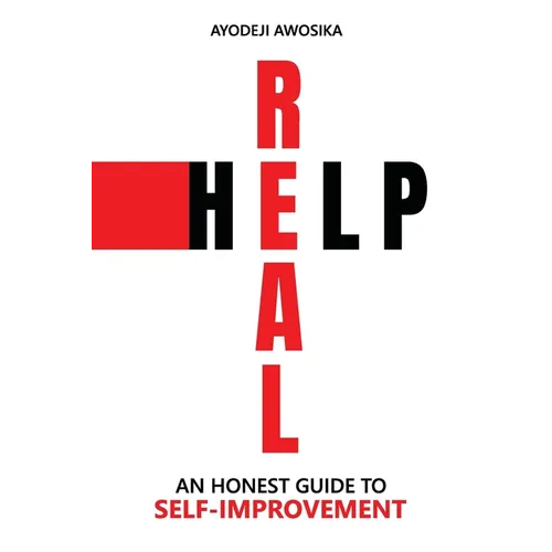 Real Help: An Honest Guide to Self-Improvement - Paperback