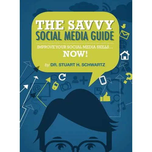 The Savvy Social Media Guide - Hardcover