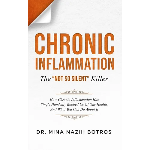 Chronic Inflammation: The "Not So Silent" Killer - Paperback