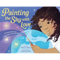 Painting the Sky with Love: A Celebration of Love and Community - Hardcover