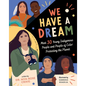 We Have a Dream: Meet 30 Young Indigenous People and People of Color Protecting the Planet - Hardcover