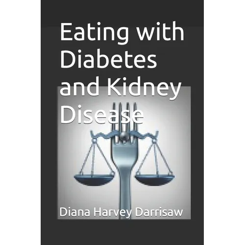 Eating with Diabetes and Kidney Disease - Paperback
