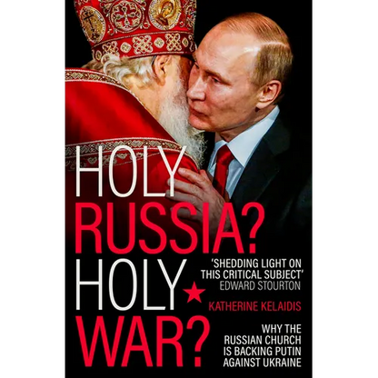 Holy Russia? Holy War?: Why the Russian Church Is Backing Putin Against Ukraine - Paperback