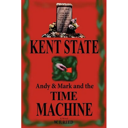 Kent State: Andy & Mark and the Time Machine - Paperback