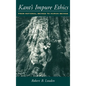 Kant's Impure Ethics: From Rational Beings to Human Beings - Hardcover
