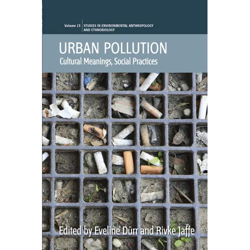 Urban Pollution: Cultural Meanings, Social Practices - Paperback