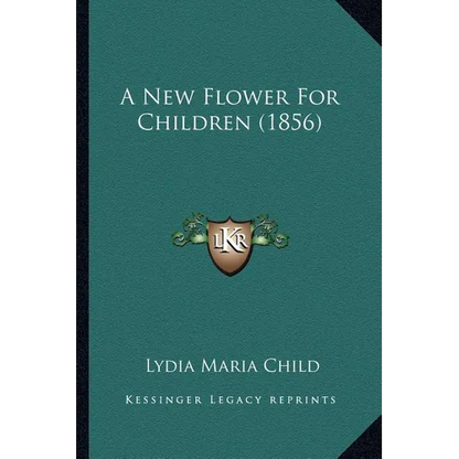 A New Flower For Children (1856) - Paperback