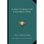 A New Flower For Children (1856) - Paperback