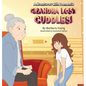 Grandma Lost Cuddles!: Adventures with Dementia - Hardcover