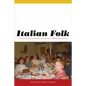 Italian Folk: Vernacular Culture in Italian-American Lives - Hardcover